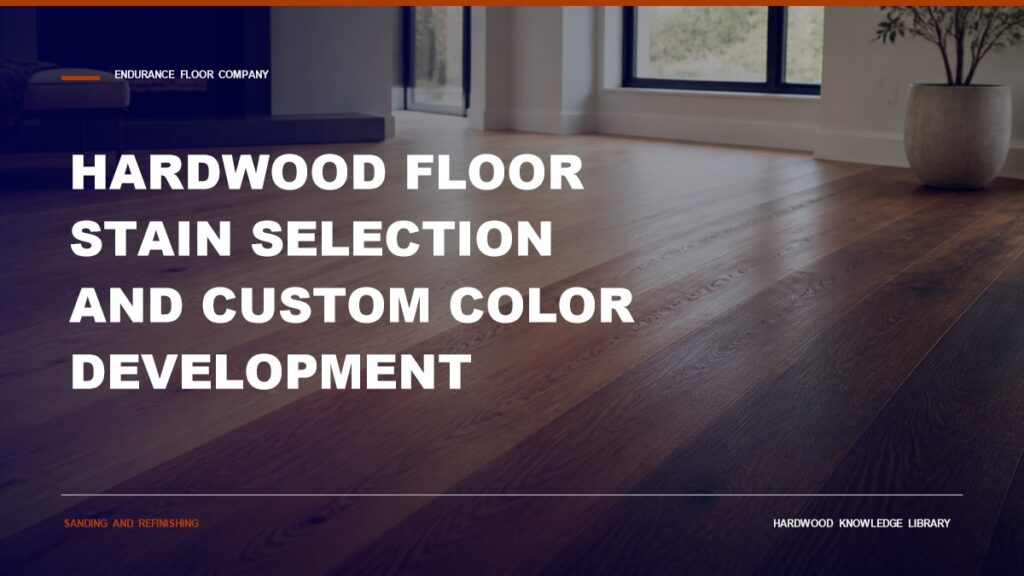 Hardwood Floor Stain Selection And Custom Color Development