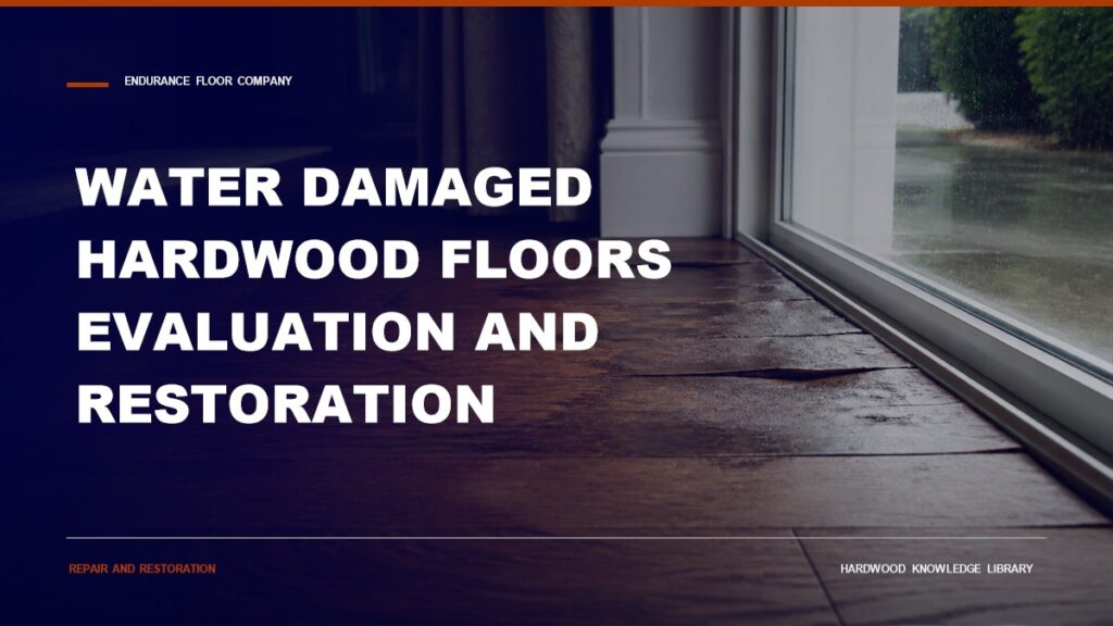 Water Damaged Hardwood Floors Evaluation And Restoration
